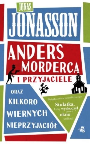 Jonas Jonasson   Anders Morderca i przyjaciele 183948,1